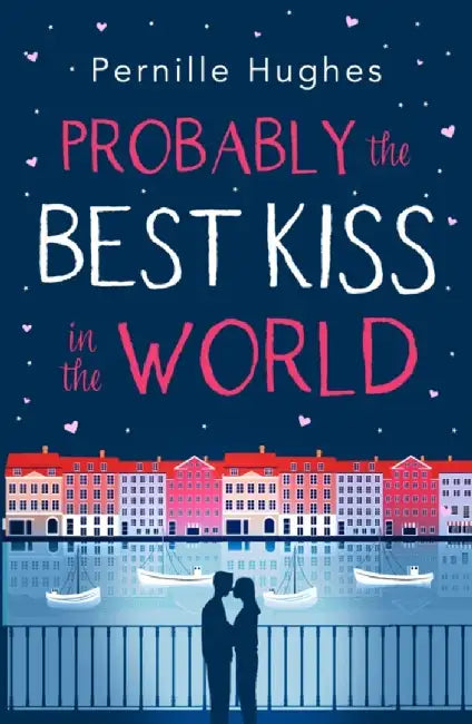 Probably the Best Kiss in the World by Pernille Hughes