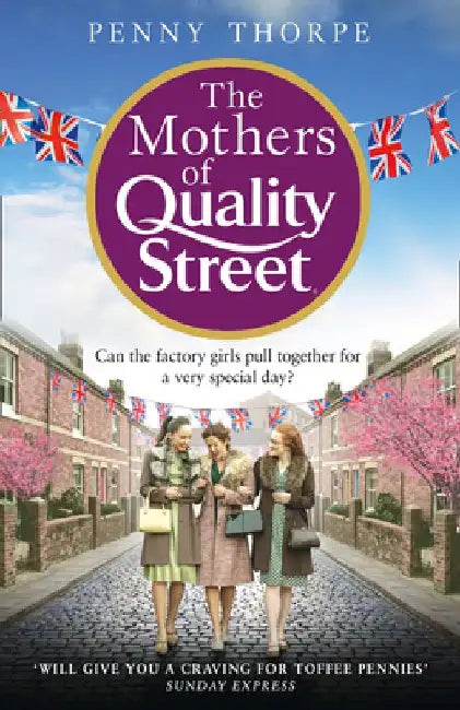 The Mothers of Quality Street by Penny Thorpe