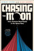 Chasing the Moon by Robert Stone