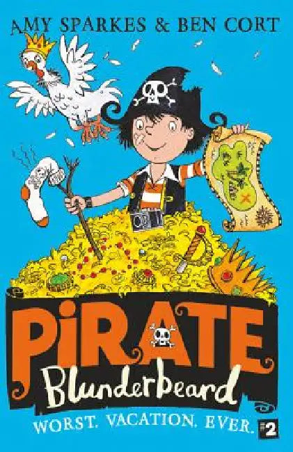 Pirate Blunderbeard: Worst. Vacation. Ever. by Amy Sparkes, Ben Cort