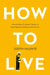 How to Live by Judith Valente