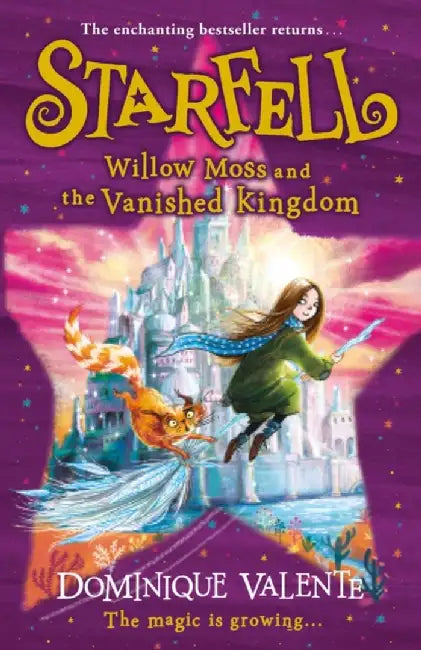Starfell: Willow Moss and the Vanished Kingdom by Dominique Valente