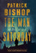 The Man Who Was Saturday by Patrick Bishop