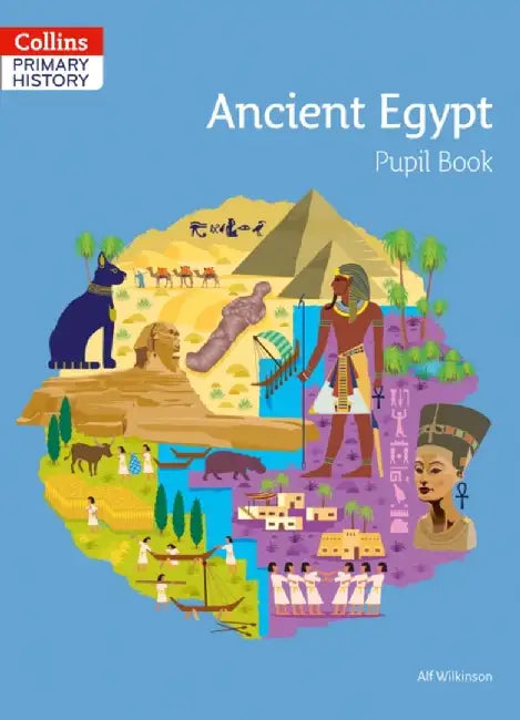 Ancient Egypt Pupil Book by Alf Wilkinson