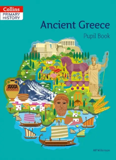 Ancient Greece Pupil Book by Alf Wilkinson