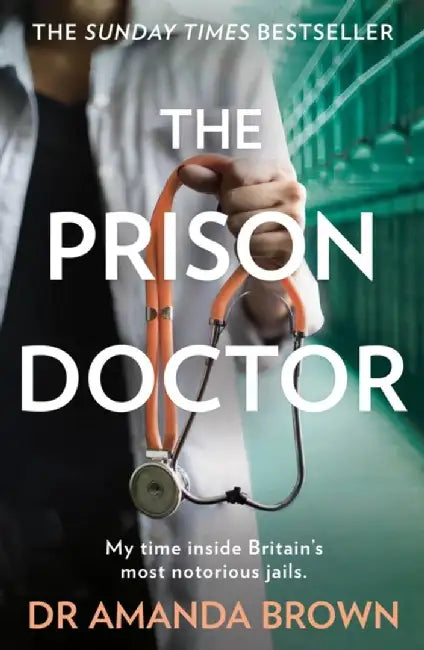 The Prison Doctor by Dr Amanda Brown