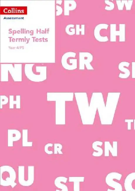 Year 4/P5 Spelling Half Termly Tests by Clare Dowdall