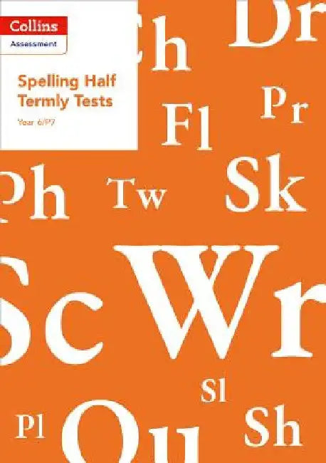 Year 6/P7 Spelling Half Termly Tests by Clare Dowdall