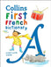 Collins Very First French Dictionary: Your First 500 French Words, for Ages 5+ by Collins Dictionaries