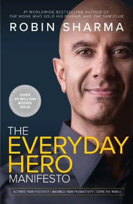 The Everyday Hero Manifesto by Robin Sharma