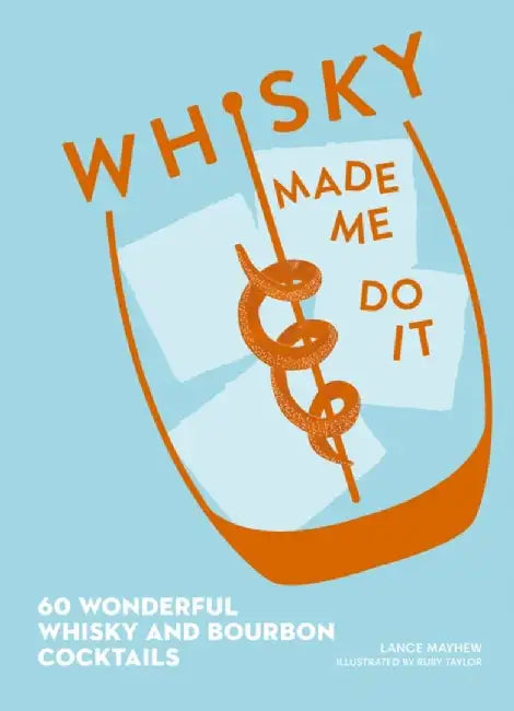 Whisky Made Me Do It by T.M. Logan