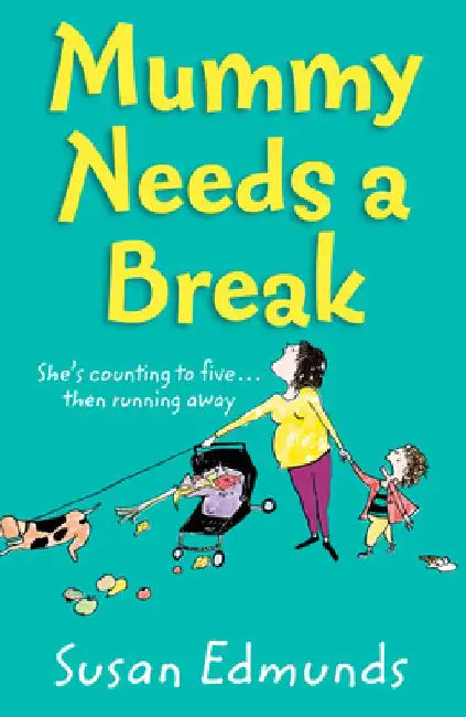 Mummy Needs a Break by Susan Edmunds