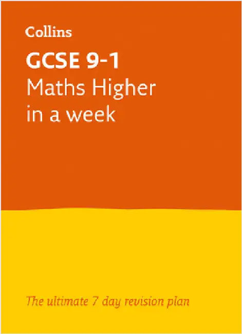 GCSE 9-1 Maths Higher in a Week: Ideal for the 2025 and 2026 Exams by Collins Gcse