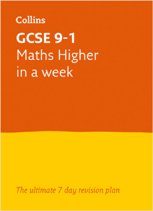 GCSE 9-1 Maths Higher in a Week: Ideal for the 2025 and 2026 Exams by Collins Gcse, Fiona Mapp