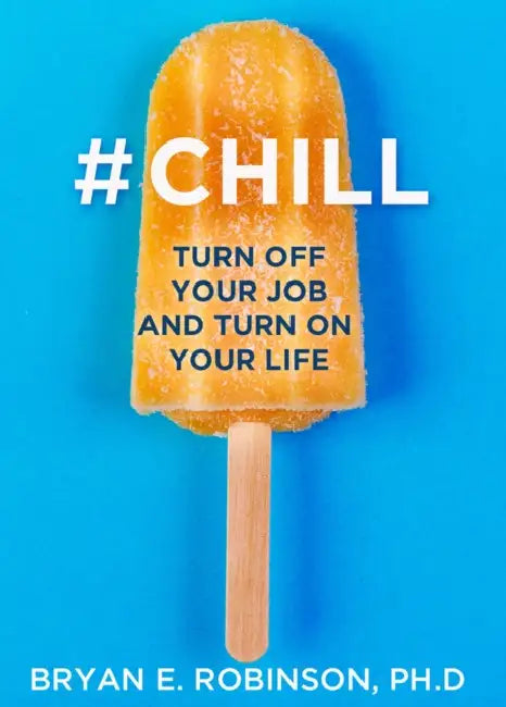 #Chill: Turn off Your Job and Turn on Your Life by Madeleine Smith