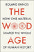 The Wood Age by Roland Ennos