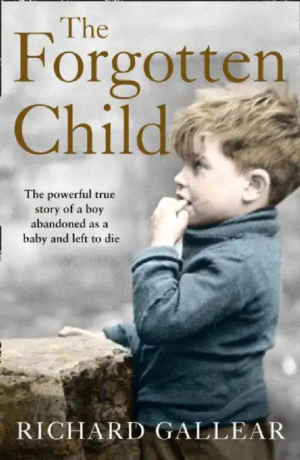 The Forgotten Child by Richard Gallear