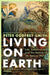 Living on Earth: Life, Consciousness and the Making of the Natural World by Peter Godfrey-Smith