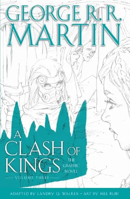 A Clash of Kings: Graphic Novel, Volume Three by George R.R. Martin