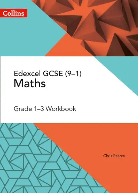 Edexcel GCSE Maths Grade 1-3 Workbook by Chris Pearce