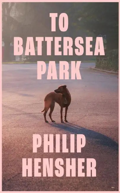 To Battersea Park by Philip Hensher