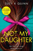 Not My Daughter by Suzy K Quinn