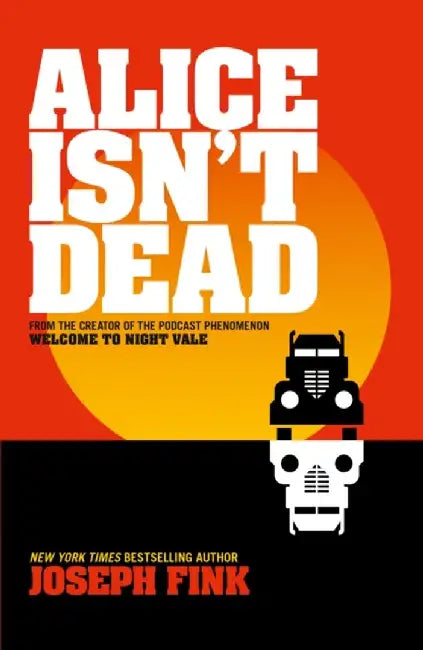 Alice Isn’t Dead by Joseph Fink