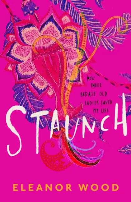 Staunch by Eleanor Wood