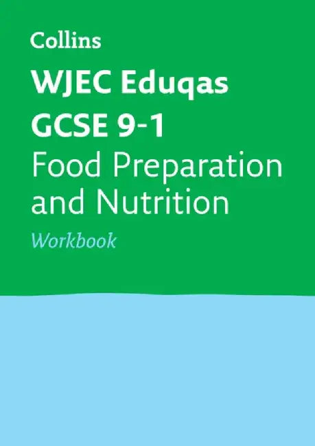WJEC Eduqas GCSE 9-1 Food Preparation and Nutrition Workbook by Collins GCSE