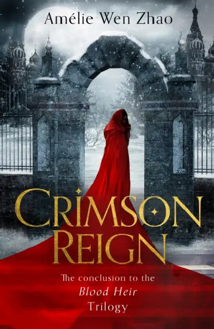 Crimson Reign by Amelie Wen Zhao