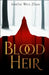 Blood Heir by Amelie Wen Zhao