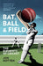 Bat, Ball and Field: The Elements of Cricket by Jon Hotten