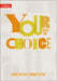 Your Choice - Your Choice Student Book 1: The Whole-School Solution for Pshe Including Relationships, Sex and Health Education by John Foster