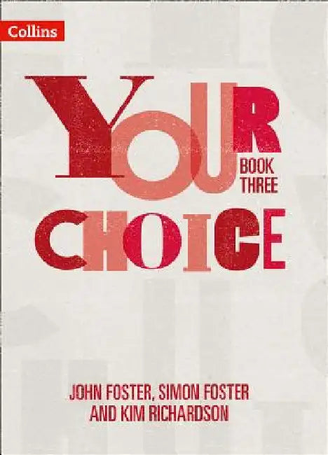 Your Choice - Your Choice Student Book 3: The Whole-School Solution for Pshe Including Relationships, Sex and Health Education by John Foster