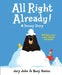 All Right Already! by Jory John
