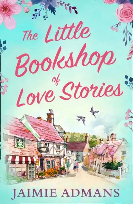 The Little Bookshop of Love Stories by Jaimie Admans