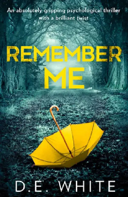 Remember Me by D. E. White