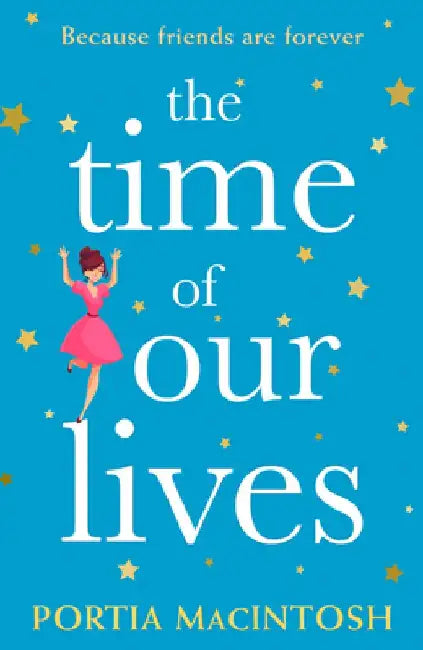 The Time of Our Lives by Portia Macintosh