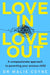Love In, Love Out by Dr Malie Coyne