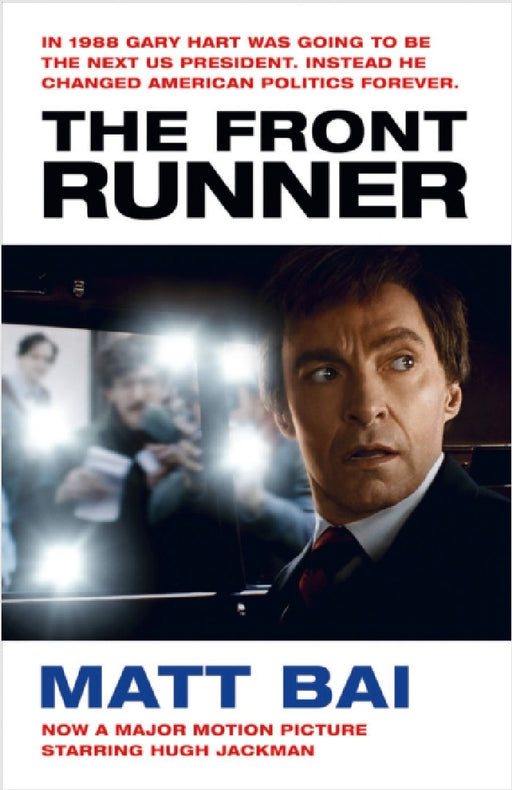 The Front Runner (All the Truth Is Out Movie Tie-in) by Matt Bai