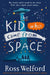 The Kid Who Came From Space by Ross Welford