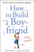 How to Build a Boyfriend from Scratch by Sarah Archer