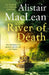 River of Death by Alistair MacLean
