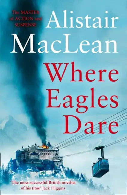 Where Eagles Dare by Alistair MacLean