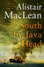 South by Java Head by Alistair MacLean