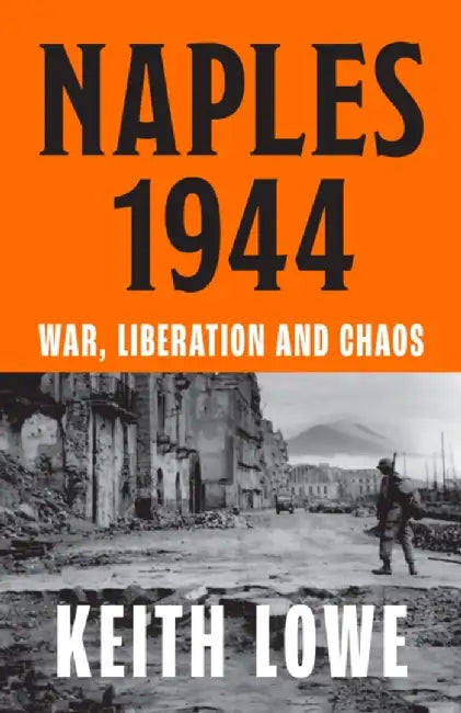 Naples 1944 by Keith Lowe