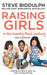 Raising Girls in the 21st Century by Steve Biddulph