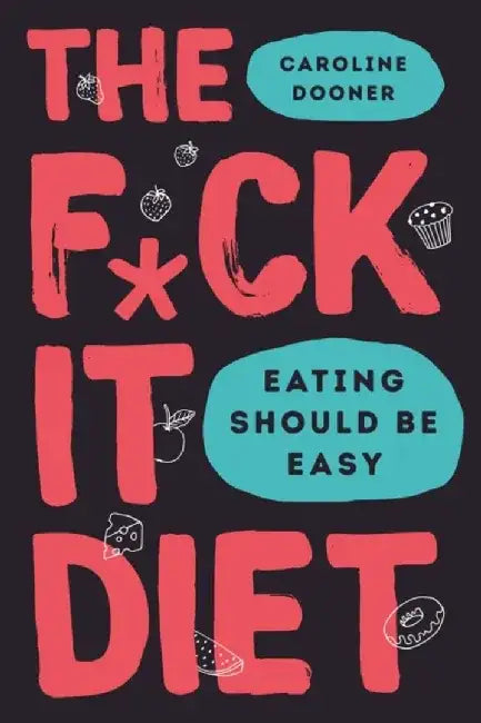 The F*ck It Diet by Nadia Owusu