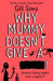 Why Mummy Doesn’t Give a ****! by Gill Sims