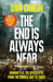 The End Is Always Near by Dan Carlin